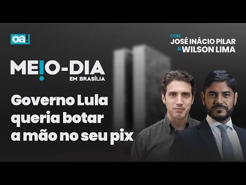 Governo Lula queria botar a mão no seu Pix | Meio Dia em Brasília - 14/02/2025