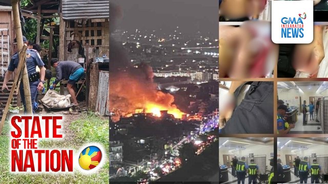 State of the Nation: (Part 1) LOOK: Sunog sa Pasig; Engkuwentro sa QC; P50 na umento sa sahod; Atbp.