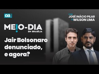 Jair Bolsonaro denunciado, e agora? | Meio Dia em Brasília - 20/02/2025