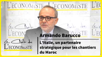 Armando Barucco: L’Italie, un partenaire stratégique pour les chantiers du Maroc
