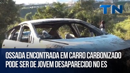 Ossada encontrada em carro carbonizado pode ser de jovem desaparecido no ES