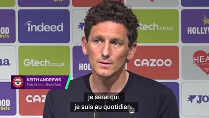 Brentford - Andrews : "Je serai moi-même, authentique"