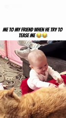 when my freind tease me