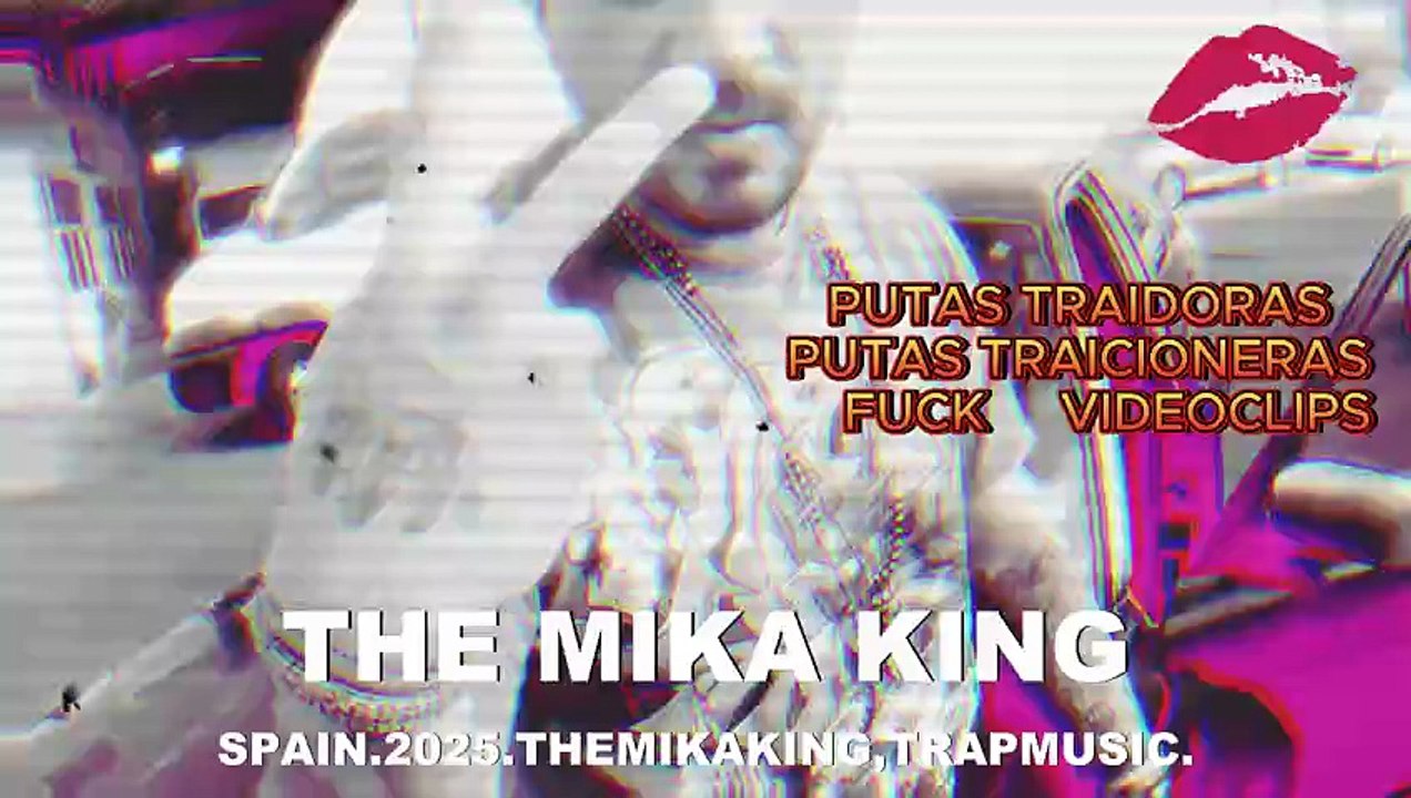 The Mika King 💋 💿 🎤 Putas Traidoras Putas Traicioneras Fuck Videoclips 2025.