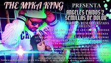 THE MIKA KING 🎤🔥💿 Angeles Caidos 2 Semillas De Dolor Deluxe Album Version Remasterizada 2025 Disco