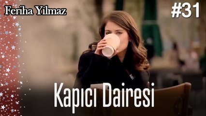 Kapıcı Dairesi #31  - The Kapıcı Kızı: Feriha