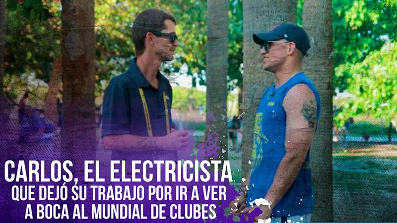 Carlos, el electricista que dejó su trabajo por ir a ver a Boca al Mundial de Clubes
