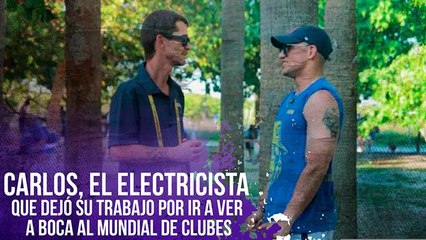 Carlos, el electricista que dejó su trabajo por ir a ver a Boca al Mundial de Clubes