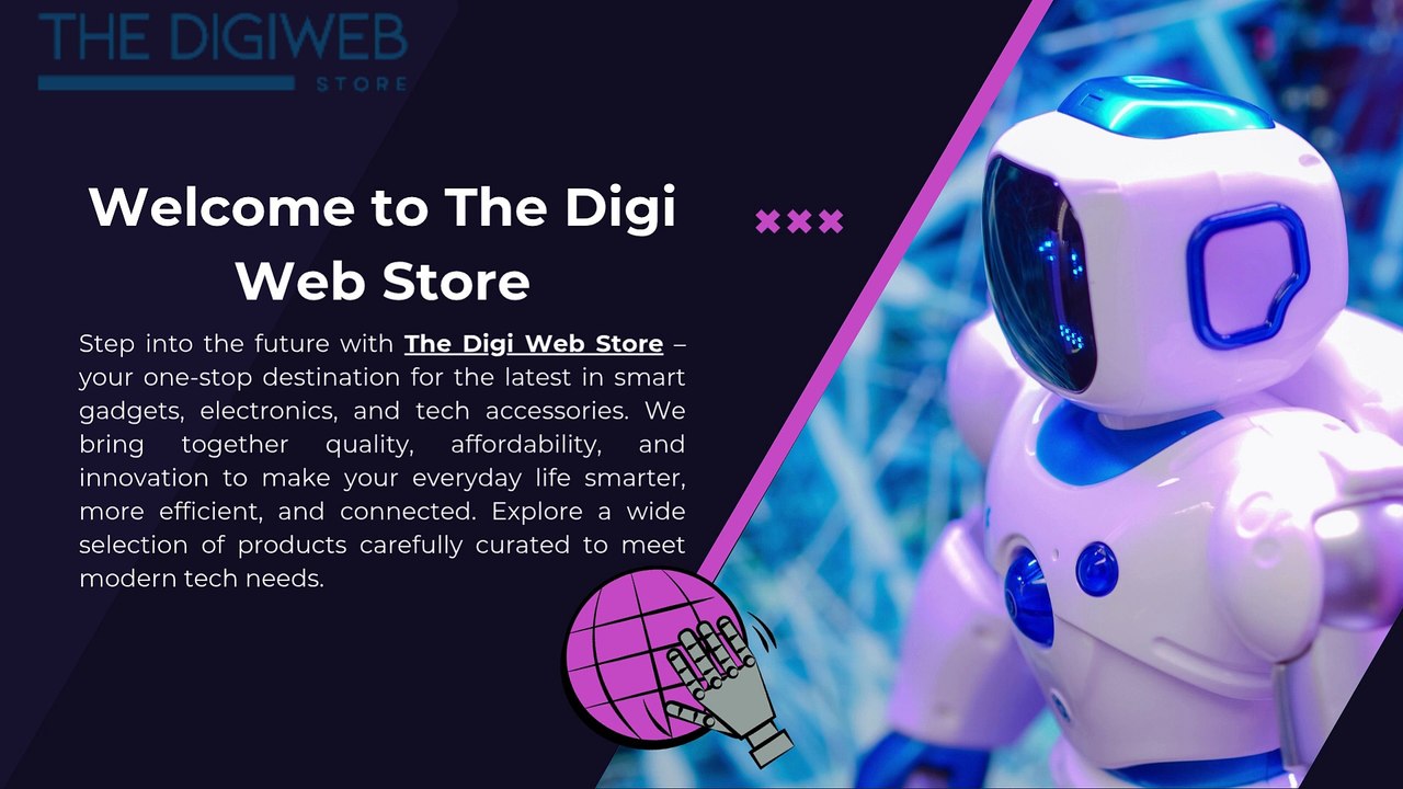 Smart Devices, Smarter Life with The Digi Web Store