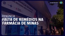 Usuárias denunciam falta de remédios na Farmácia de Minas
