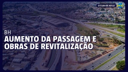 Aumento da passagem e obras de revitalização em BH