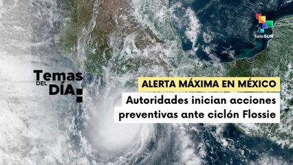 Temas del Día 30/06/25: Ciclón Flossie amenaza convertirse en Huracán