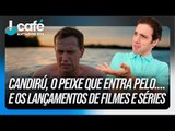 Candirú, o peixe que entra pelo.... e os lançamentos de filmes e séries| Café Antagonista #49