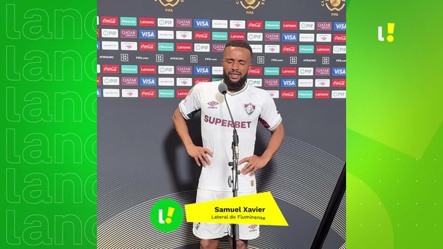 Samuel Xavier não contém a emoção e fala sobre a trajetória do Fluminense no Mundial