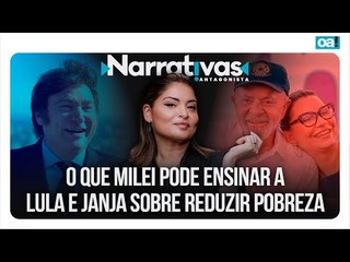O que Milei pode ensinar a Lula e Janja sobre reduzir pobreza | Narrativas #370 com Madeleine Lacsko