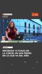 Reportan 14 fugas en la cárcel de San Pedro en lo que va del año