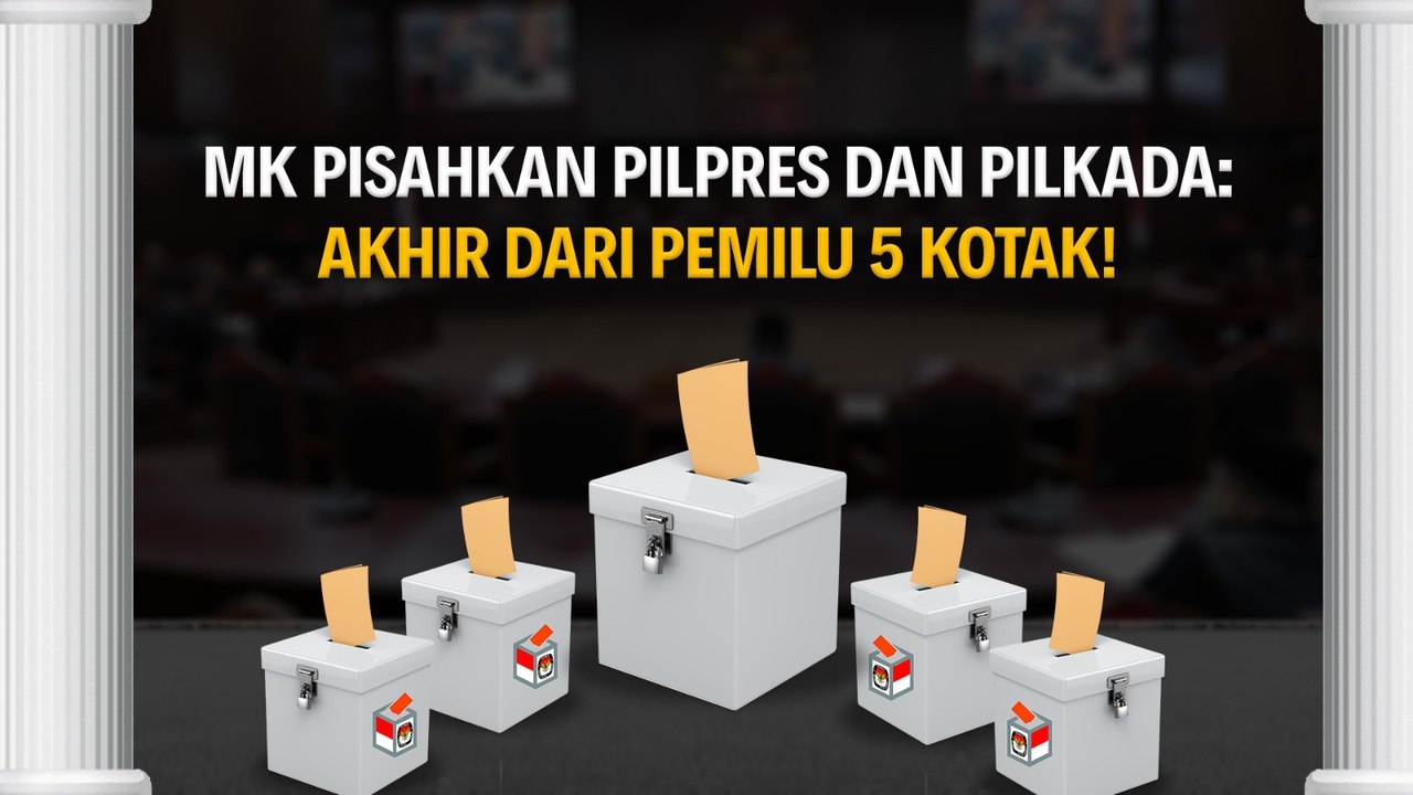 MK Putuskan Pisahkan Pilpres dan Pilkada: Akhir dari Pemilu 5 Kotak!