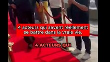 4 acteurs qui savent reellement se battent dans la vrai vie