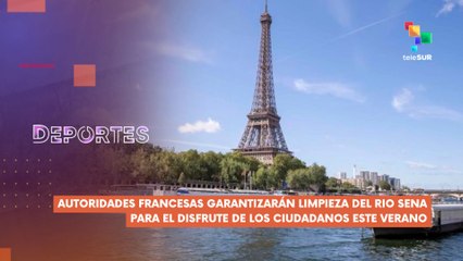 Francia garantizará que el agua del río Sena sea segura para el disfrute de los ciudadanos este verano DEPORTES TE LO CUENTO 30-06-2025