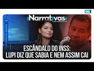 Escândalo do INSS: Lupi diz que sabia e nem assim cai | Narrativas #388 com Madeleine Lacsko