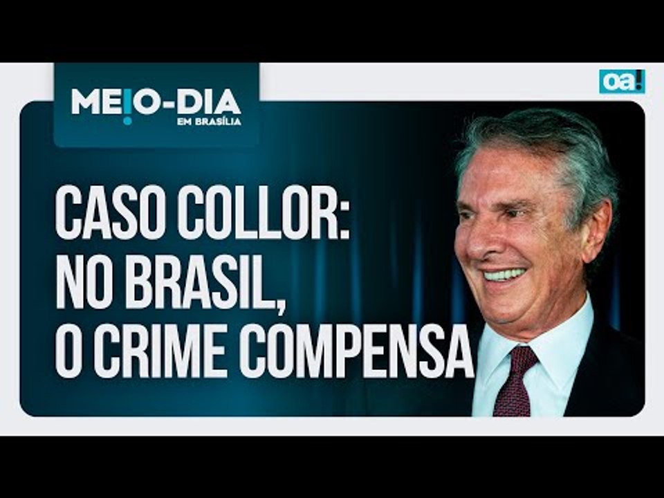 Caso Collor: no Brasil, o crime compensa | Meio Dia em Brasília - 02/05/2025