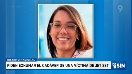 Exigen exhumar cadáver se joven fallecida en tragedia Jet Set | Emisión Estelar SIN
