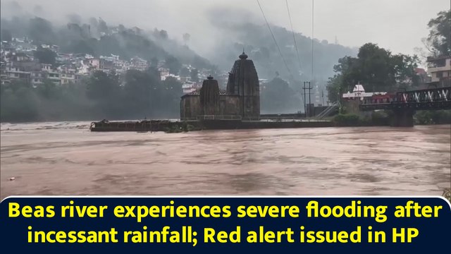 Beas river experiences severe flooding after incessant rainfall; Red alert issued in HP