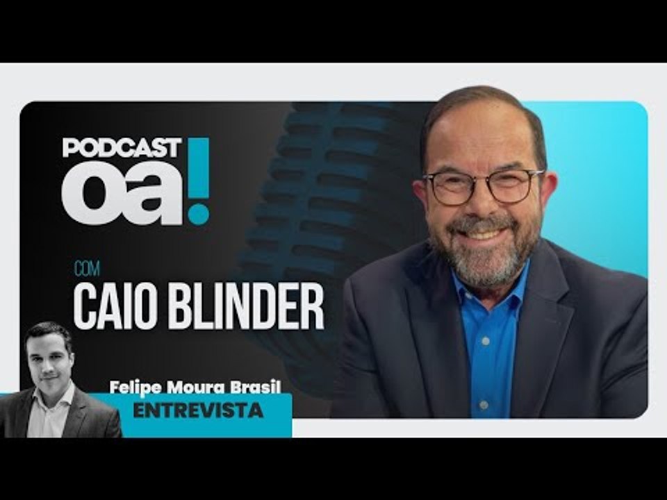 Podcast OA! - Convidado: Caio Blinder