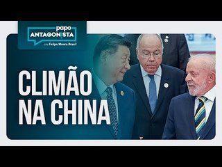 Climão na China | Papo Antagonista com Felipe Moura Brasil - 13/05/2025