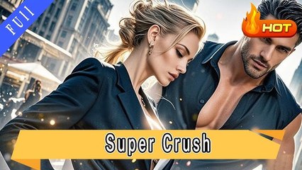 Super crush 📺Short Drama FULL | English Sub