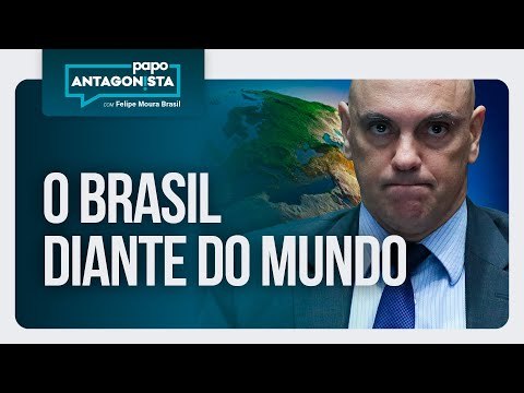 O Brasil diante do mundo | Papo Antagonista com Felipe Moura Brasil - 28/05/2025