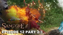 Sang'gre: Damhin ang alab at bagsik ni Pirena! (Episode 12 - Part 2/3) | Encantadia Chronicles