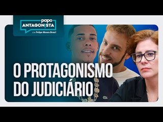 O protagonismo do Judiciário | Papo Antagonista com Felipe Moura Brasil - 03/06/2025