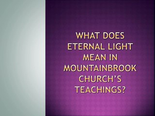 What Does Eternal Light Mean in Mountainbrook Church’s Teachings?