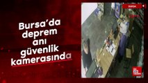 Bursa'da deprem anı güvenlik kamerasında
