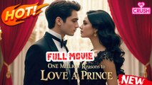 One Million Reasons To Love A Prince Full Movie - Action Movie - Short Drama - Drama Short - My Drama