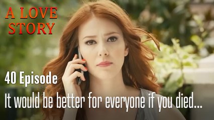 It would be better for everyone if you died...-A Love Story Episode 40
