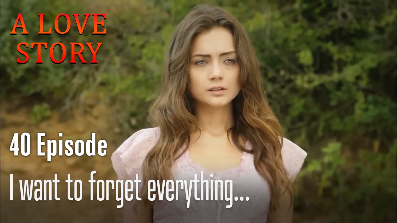 I want to forget everything...-A Love Story Episode 40