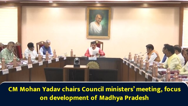 CM Mohan Yadav chairs Council ministers’ meeting, focus on development of Madhya Pradesh