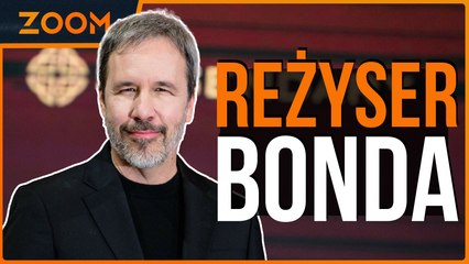 Reżyser Diuny stworzy nowego Bonda. | Zoom