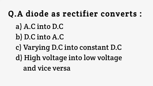 A diode as rectifier converts