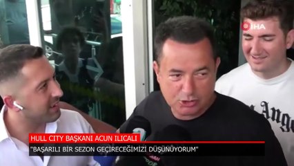 Acun Ilıcalı'dan Hull City açıklaması! 'Bu sezon iddialıyız'