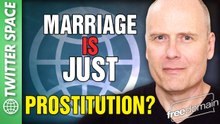 Marriage is Just Prostitution? Twitter/X Space