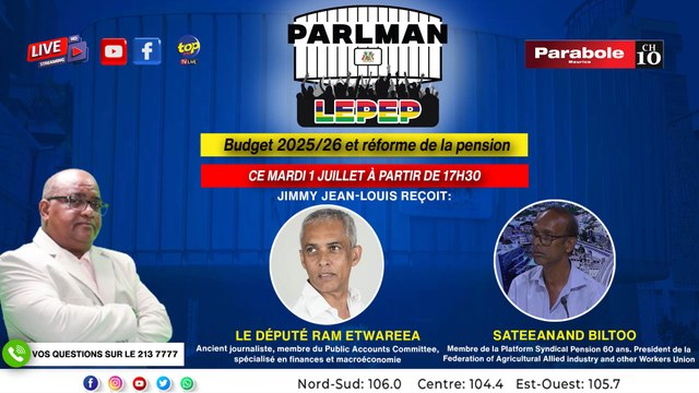 Parleman Lepep : Budget 2025-26 et réforme de la pension