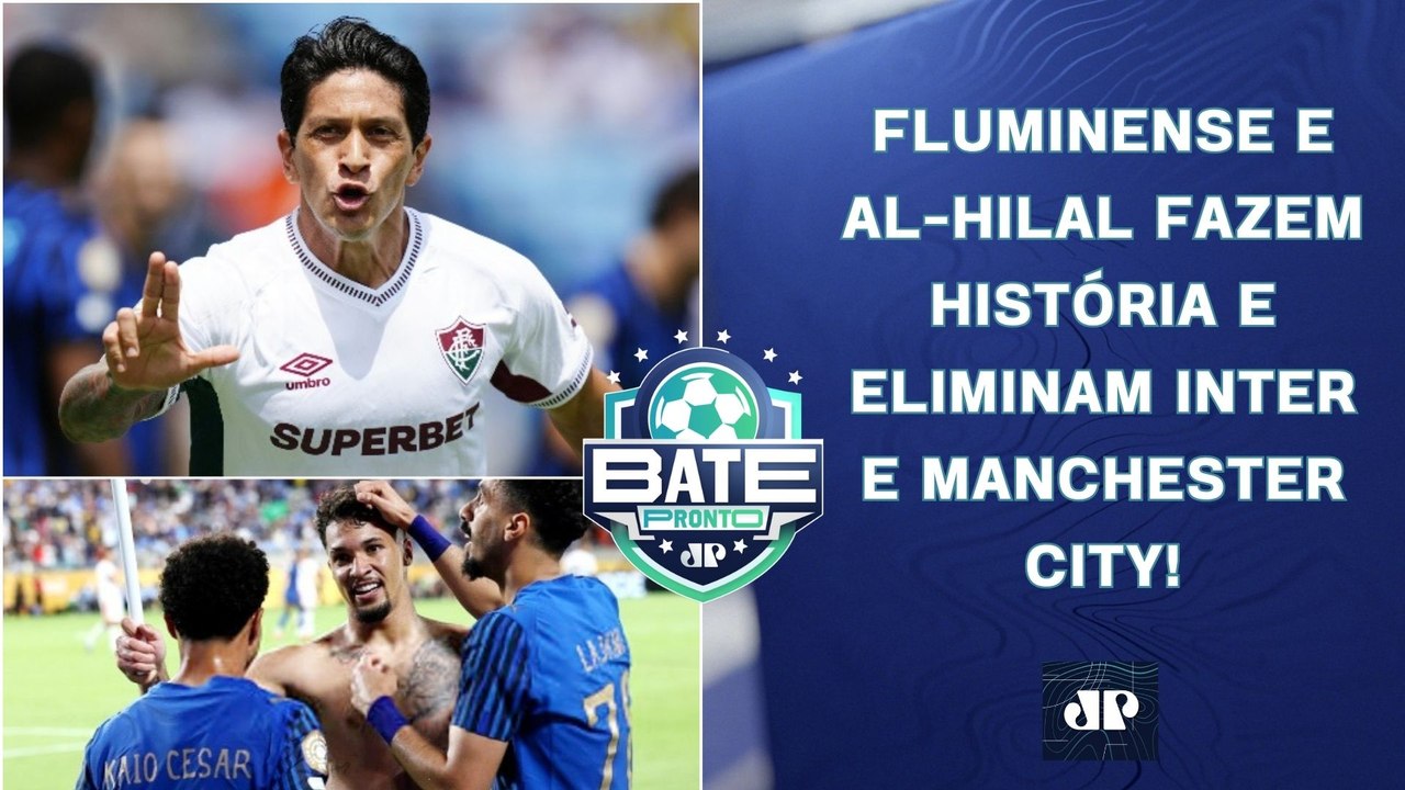 Fluminense e Al-Hilal CHOCAM e ELIMINAM Inter e City; Vai ter BRASILEIRO na FINAL? | BATE-PRONTO