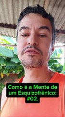 Como é a Mente de um Esquizofrênico: #02.