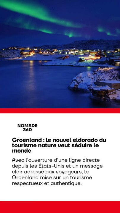 Groenland : le nouvel eldorado du tourisme nature veut séduire le monde