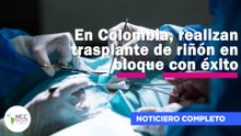 En Colombia, realizan trasplante de riñón en bloque con éxito | 256 | 30 de junio - 06 de julio 2025