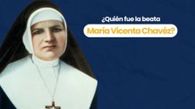¿Quién fue la beata María Vicenta?