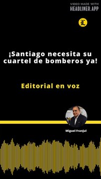 Editorial | ¡Santiago necesita su cuartel de bomberos ya!